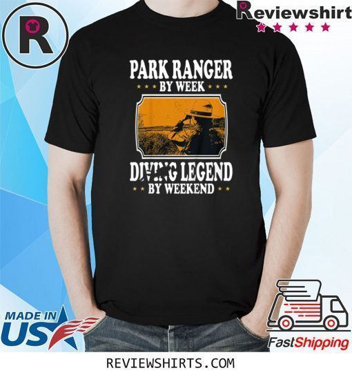 Vintage Park Ranger By Week Diving Legend By Weekend Lovers T-Shirt