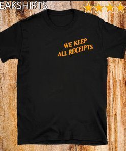 WE KEEP ALL RECEIPTS SHIRT Golden State Warriors