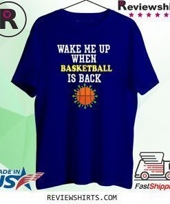 Wake Me Up When BASKETBALL is Back Social Distancing Shirt