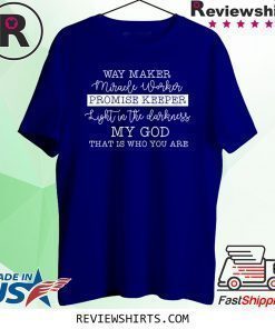 Way maker miracle worker promise keeper christian faith shirt