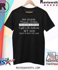 Way maker miracle worker promise keeper christian faith shirt