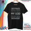 Waymaker Miracle Worker Promise Keeper John 3:16 Shirt