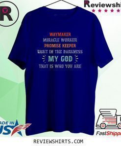 Waymaker Miracle Worker Promise Keeper John 3:16 Christian Shirt