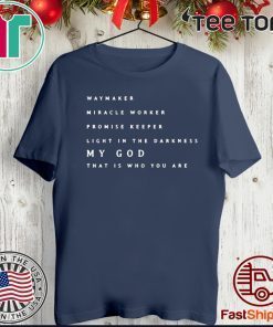 Waymaker Miracle Worker Promise Keeper Shirt