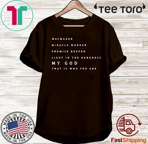 Waymaker Miracle Worker Promise Keeper Shirt