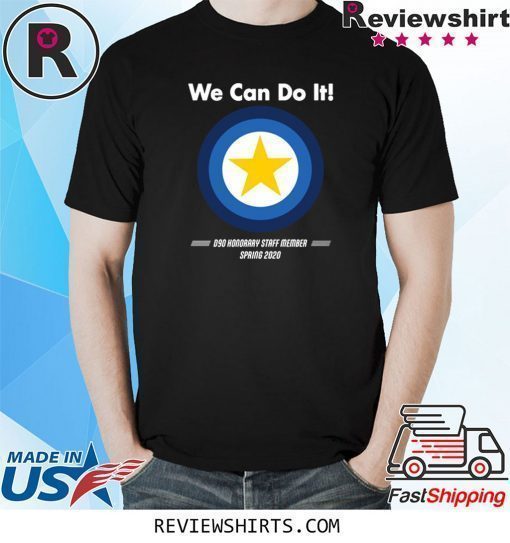 We Can Do It D90 Honorary Staff Member Spring 2020 T-Shirt