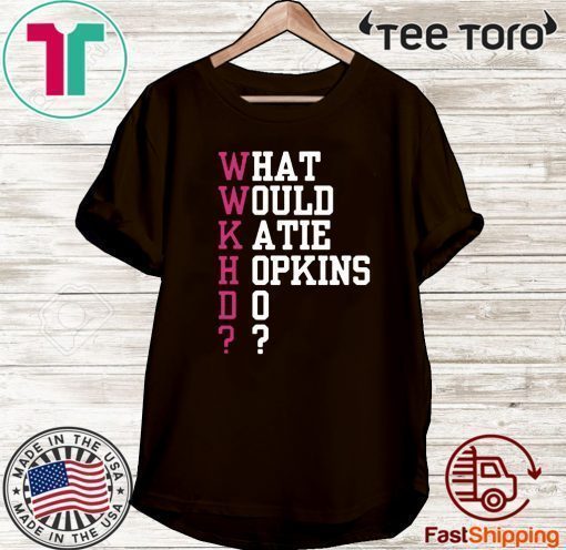 What Would Katie Hopkins Do T-Shirt