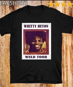 Whitty Huton Wuld toor T-Shirt