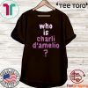 Who Is Charli Damelio T-Shirt