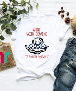 Official Wine With Dewine It’s 2 O’clock Somewhere T-Shirt