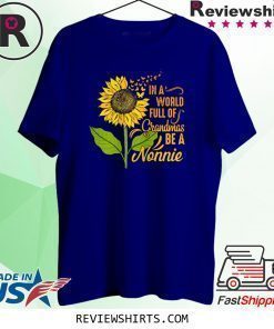 Womens In A World Full Of Grandmas Be Nonnie Sunflower Butterfly T-Shirt