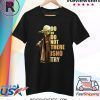 Yoda Do or do not there is no try shirt