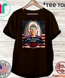 elizabeth 2020 warren pocahontas Shirt