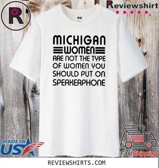 that woman from michigan Shirt