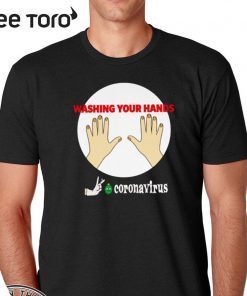 washing hand song Shirt - Coronavirus 2020 T-Shirt