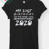 21th Birthday The One Where I Was Quarantined 2020 Shirt - Quarantine Shirt