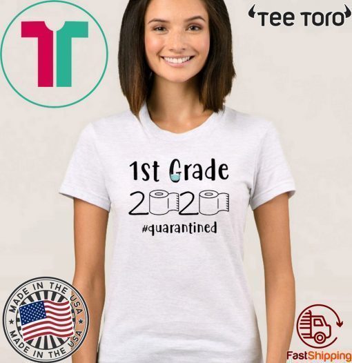 1st grade 2020 quarantined shit T-Shirt - 1st grade toilet paper 2020 Shirt - 1st grader graduation T Shirt