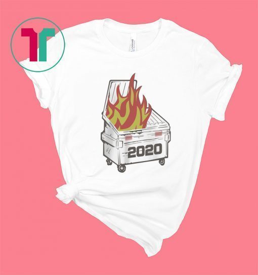 2020 Dumpster Fire Shirt