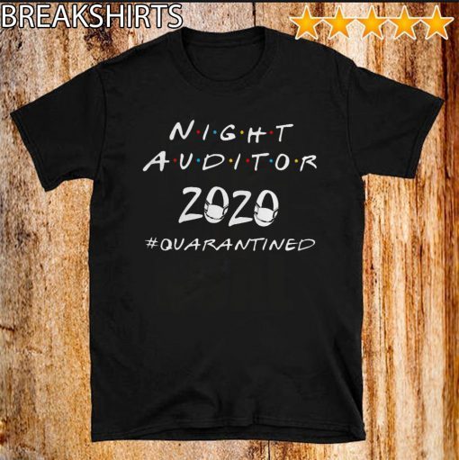 quarantined Night auditor 2020 Shirtsquarantined Night auditor 2020 Shirts