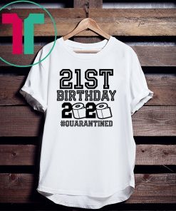 Quarantine Shirt 21st Birthday The One Where I Was Quarantined 2020 Shirt