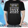 60 Years Old 1960 Birthday Gift 60th Birthday Party 2020 None of You Are Invited Shirt Social Distancing Shirt