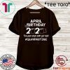 April Birthday 2020 The Year When Got Real Quarantine Funny Toilet Paper Shirt