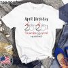 April birthday 2020 the year when shit got real quarantined Shirt - April girl birthday 2020 t-shirt - funny birthday quarantine Shirt - Limited Edition