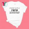 August Girls 2020 toilet paper quarantined shirt