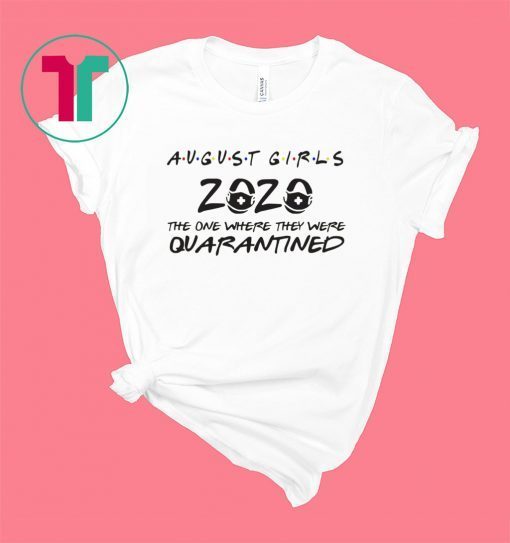 August Girls 2020 toilet paper quarantined shirt