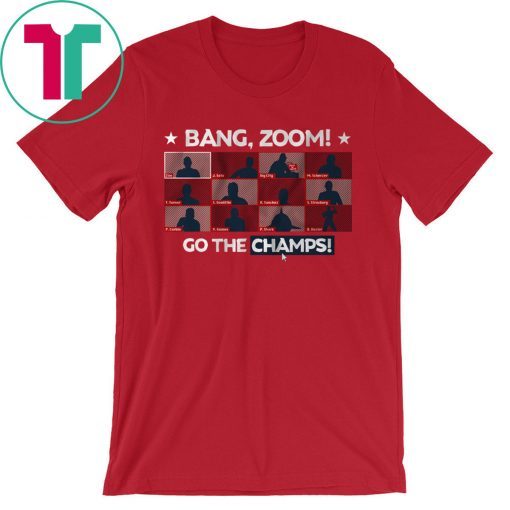 Bang, Zoom! Go The Champs Shirt Washington Baseball Reunion