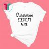 Birthday Girl Quarantine Birthday Shirt Quarantine Shirt