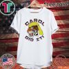 Carol did it Tiger King Shirt
