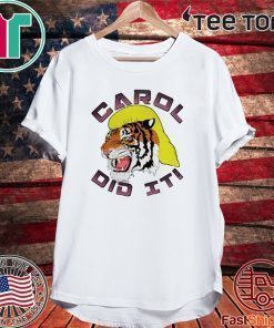 Carol did it Tiger King Shirt