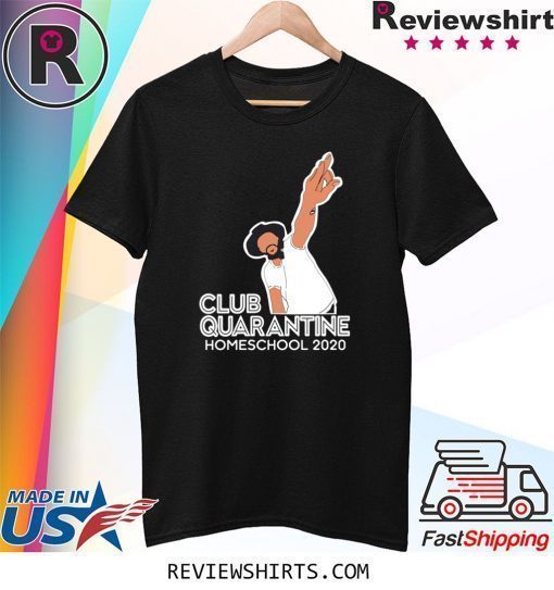 Official Club Quarantine Homeschool 2020 T-Shirt