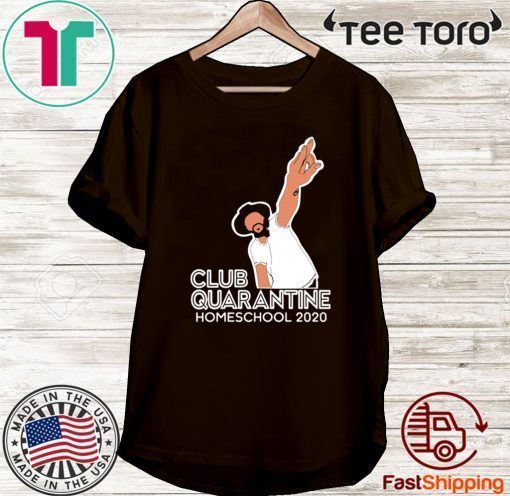 Club Quarantine Homeschool 2020 T-Shirt