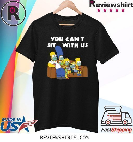 Corona The Simpson You Can’t Sit With Us Shirt