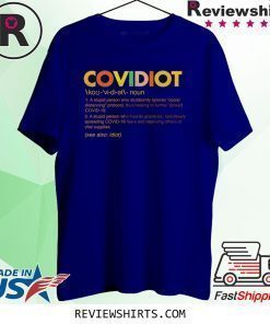 Covidiot Definition A Stupid Person Who Stubbornly Ignores Social Distancing Shirt
