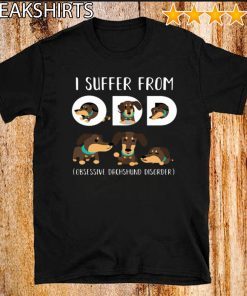 Dachshund I Suffer From Odd Obsessive Dachshund Disorder Official T-Shirt