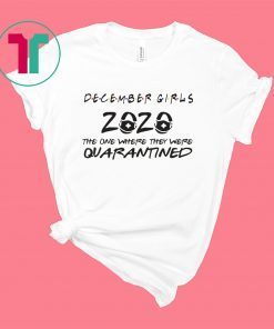 December Girls 2020 toilet paper quarantined shirt