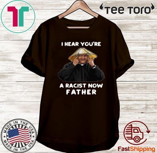 Dermot Morgan I hear you're a racist now father Tee Shirts 