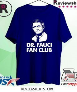 Dr Fauci Fan Club Shirt