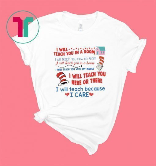 Dr Seuss I will teach you in a room shirt