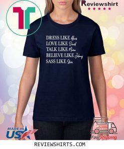 Dress like Alexis love like David talk like Moira shirt