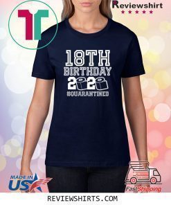 Friend 18th Birthday Quarantine T-Shirt