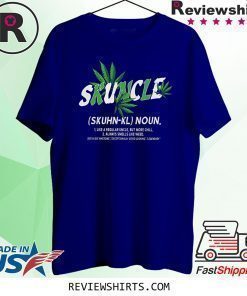Funny Skuncle Definition Ganja Shirt