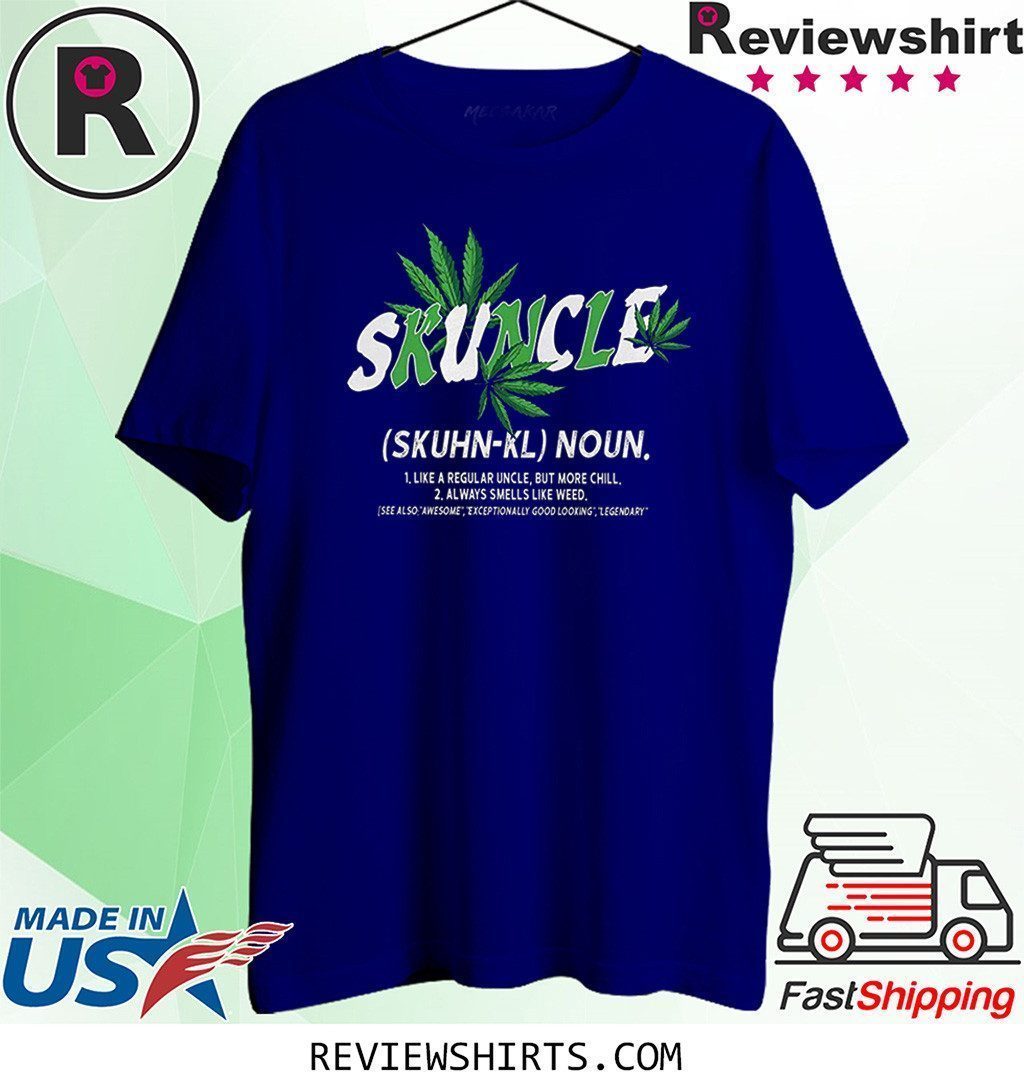 Funny Skuncle Definition Ganja Shirt