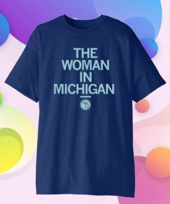 THE WOMAN IN MICHIGAN GRETCHEN WHITMER SHIRT