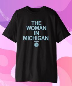 THE WOMAN IN MICHIGAN GRETCHEN WHITMER SHIRT