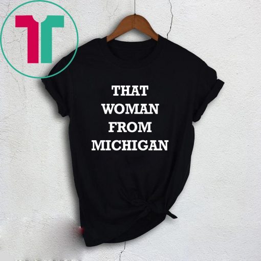 Gretchen Whitmer That Woman From Michigan Shirt