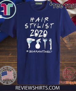 HAIR STYLIST 2020 QUARANTINED FOR T-SHIRT